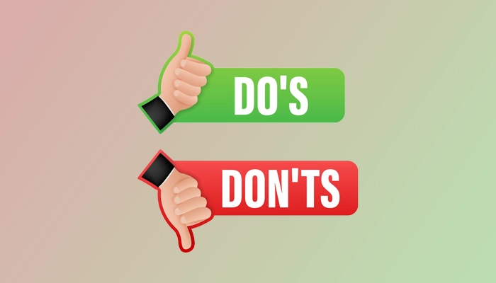 DO’S AND DON’T DO’S AND DON’T